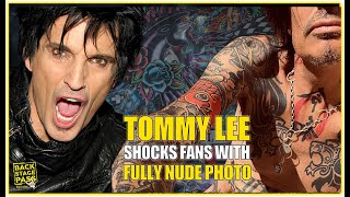 Ooops He Did It Again Tommy Lee Post Full Frontal Pics